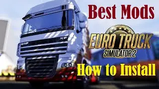 Euro Truck Simulator 2 Best Mods and How to Install Them