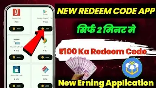 New Redeem Code App 2025 || New Erning App || सिर्फ 2 Minute Me ₹100 Ka Redeem code | google balence