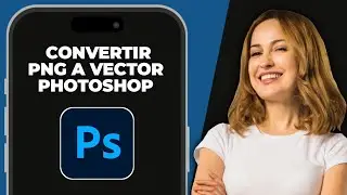 Cómo Convertir PNG a Vector en Photoshop
