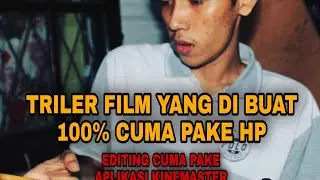 Bikin triler film 100% cuma pake hp