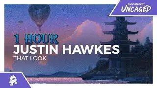 Justin Hawkes - That Look [Monstercat Release] 1 HOUR