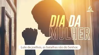 Dia Internacional da Mulher 🌸