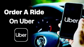 How to Order A Ride On Uber App!