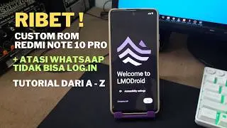 Bikin puyeng ! Custom Rom Redmi Note 10 Pro LMODroid Android 14 + Mengatasi Whatsapp Tidak Resmi