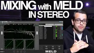 Mixing with MELD in Stereo
