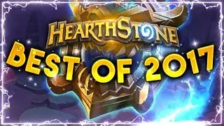 BEST OF HEARTHSTONE 2017 (Part 1) | Hearthstone Daily Moments