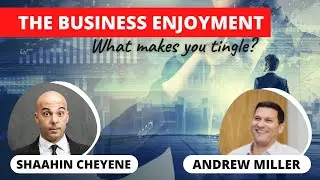 The Business Enjoyment w/ Andrew Miller