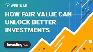 How Fair Value Can Unlock Better Investments