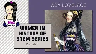 Women in History of STEM - Ada Lovelace - First Computer Programmer