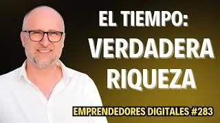 ⏰ Gestiona tu Tiempo como un Millonario - Juan F. Ballesteros - Emprendedores Digitales