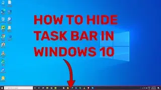 How to Hide the Taskbar in Windows 10