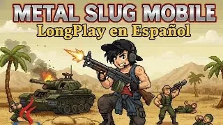 Metal Slug Mobile - LongPlay en ESPAÑOL - HistoryGames - Juego JAVA.mp4