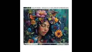 Violeta Parra - Gracias A La Vida (Adrian Schneider Edit)