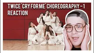TWICE 'CRY FOR ME' Choreography - 1 REACTION