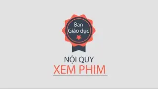 [Điện ảnh đa chiều] Nội quy xem phim