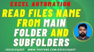 Read Files Name from Main Folder and SubFolders Using VBA by ExcelSujeet