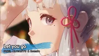 Nightcore - Let you go (Fakti, ALICANTO & Ronnie) - (Lyrics)
