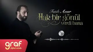 Fatih Acar - Hak Bir Gönül Verdi Bana (Offical Lyric Video)