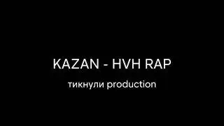 KAZAN - CSGO HVH RAP