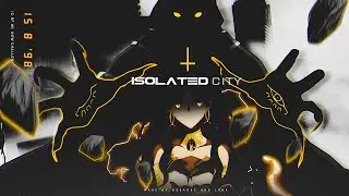 [AMV] Isolated City - Edited with @Squardz