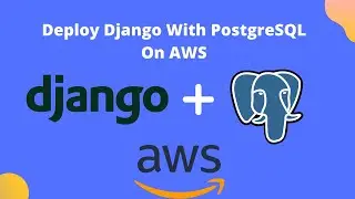 How to deploy your Django app with PostgreSQL on AWS