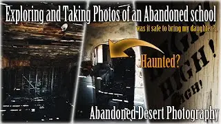 Desert Photography / Exploring an Abandoned School.  Is it Haunted? / Canon Eos R