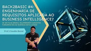 Back2Basic #4: Engenharia de requisitos aplicada ao Business Intelligence