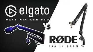 Elgato Wave Mic Arm Pro vs Rode PSA1+ Boom Arm Battle