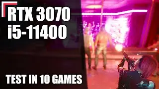 Intel Core i5-11400 + RTX 3070 — Test in 10 Games! [1080p, 1440p, 4K]