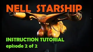NELL Starship Replica - Build-up Tutorial instructions EP. 2 OF 2
