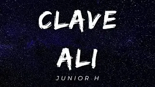 Clave Ali- Junior H (Letras/Lyrics) [Official]