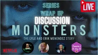Monsters The Lyle and Erik Menendez Story LIVE Series Wrap Up