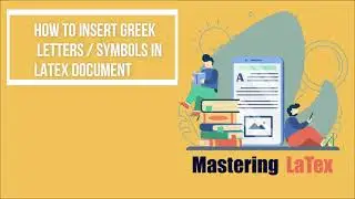 How to insert greek letters or symbols in latex document
