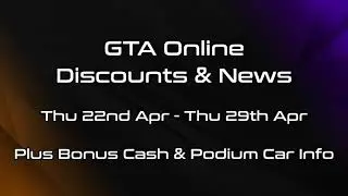 GTA Online Discounts, Bonuses & News (22nd April 2021) - GTA 5 Weekly Update Guide №80