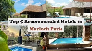 Top 5 Recommended Hotels In Marloth Park | Luxury Hotels In Marloth Park