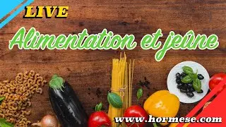 LIVE Confinement: Alimentation saine et jeûne intermittent - Le mois de l'Hormèse