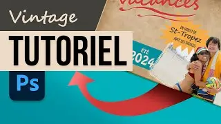 Transformez vos photos de vacances en carte postale Vintage Tutoriel Photoshop | Tuto Photoshop