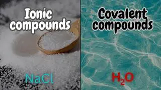 Ionic Compounds Vs Covalent Compounds