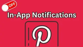 How To Disable In-App Notifications On Pinterest