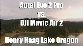 Haag Lake Oregon Autel Evo 2 Pro vs  DJI Mavic Air 2