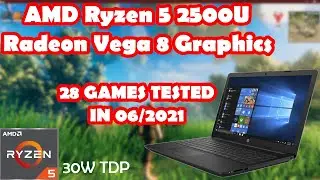AMD Ryzen 5 2500U \ Radeon Vega 8 Graphics \ 28 GAMES TESTED IN 06/2021 (16GB RAM)