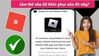 Cách sửa lỗi cập nhật Roblox VNG 2024 | Cách sửa lỗi vùng Roblox |