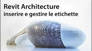 Corso Revit Architecture - Inserire e gestire le Etichette