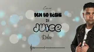 Dolce - Den Bo Bèshi (Di Juice) Cover