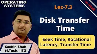 L7.3: Disk Transfer Time | Seek Time | Rotational Latency | Formula