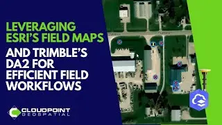 Leveraging Esri's Field Maps and Trimble's DA2 for Efficient Workflows in the Field