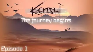 Kenshi Episode 1 | The Journey Begins