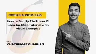 How to Set Up R in Power BI | Step-by-Step Tutorial with Visual Examples