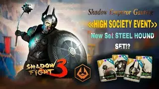Shadow Fight 3 : Complete Walkthrough | New Set STEEL HOUND SET / High Society Event