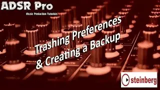 Trashing Preferences and backing up in Steinberg Cubase Pro 8